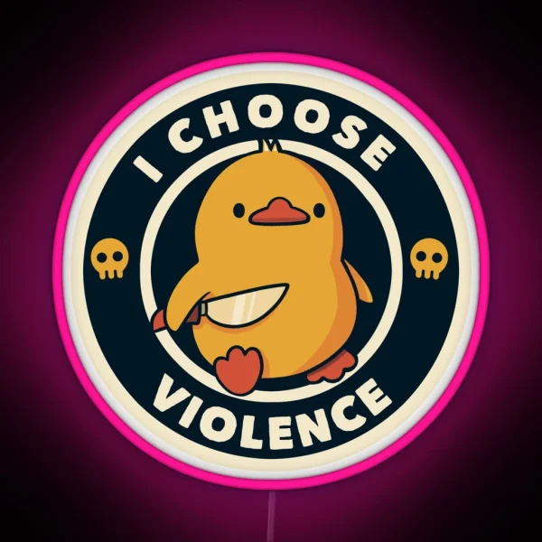 I Choose Violence Funny Duck RGB Neon Sign
