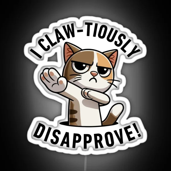 I Claw Tiously Disapprove RGB Neon Sign