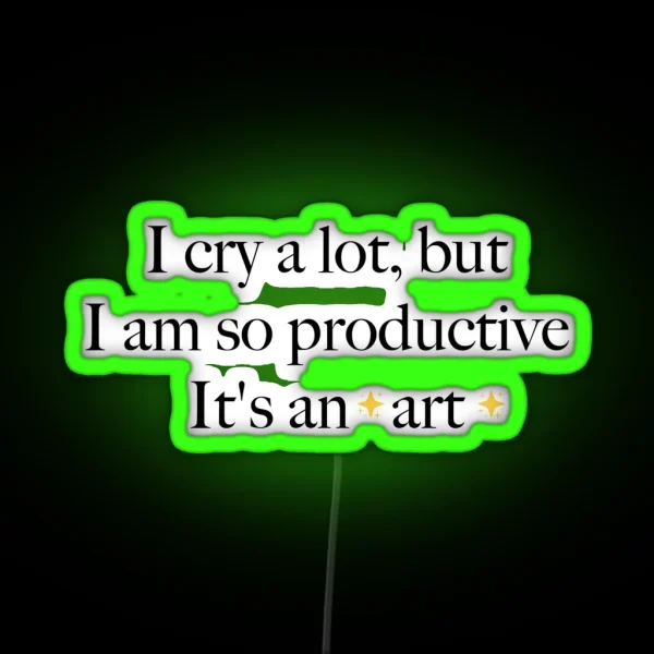 I Cry A Lot But I Am So Productive It S An Art Taylor Swift TTPD RGB Neon Sign