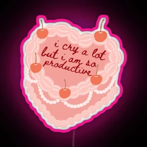 I Cry A Lot But I Am So Productive Vintage Cake RGB Neon Sign