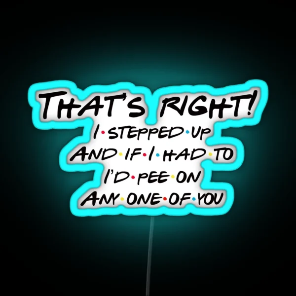 I D Pee On You RGB Neon Sign