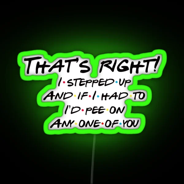 I D Pee On You RGB Neon Sign