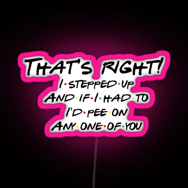I D Pee On You RGB Neon Sign