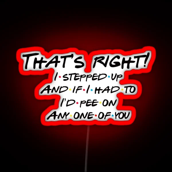 I D Pee On You RGB Neon Sign