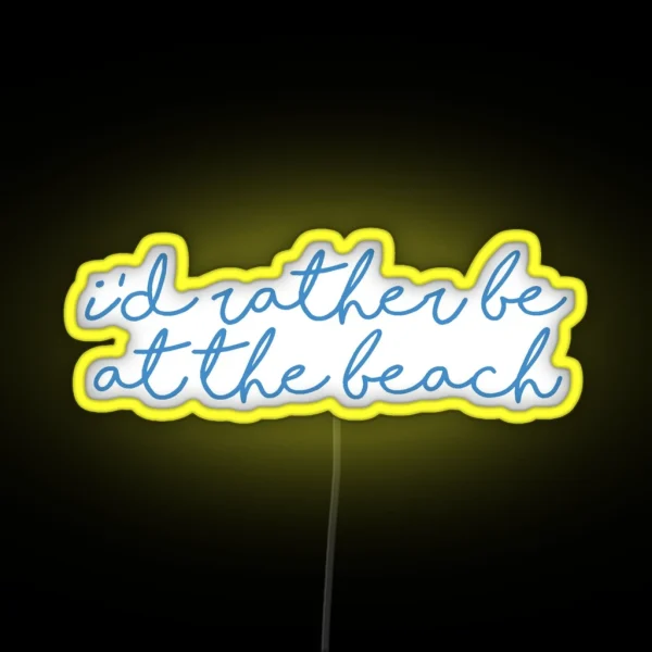 I D Rather Be At The Beach Led RGB Neon Sign