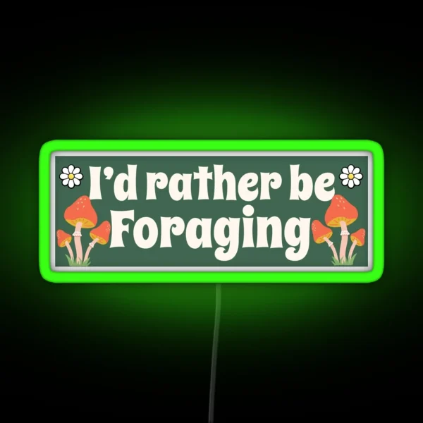 I D Rather Be Foraging Funny Car Bumper RGB Neon Sign