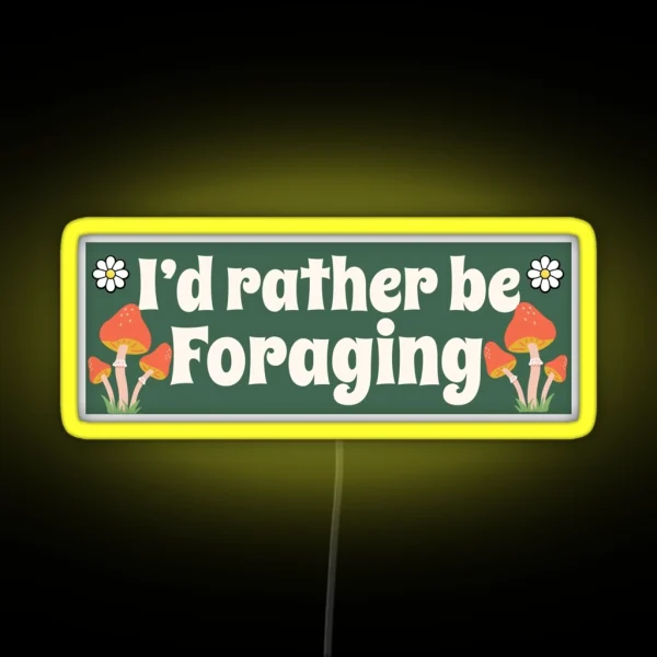 I D Rather Be Foraging Funny Car Bumper RGB Neon Sign