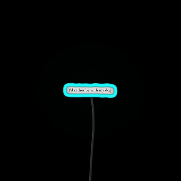 I D Rather Be With My Dog RGB Neon Sign