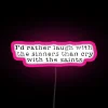RGB Colorful Neon Sign Quote I'd Rather Laugh with Sinners