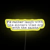LED quote sign saying 'I'd rather laugh with sinners' in RGB colors