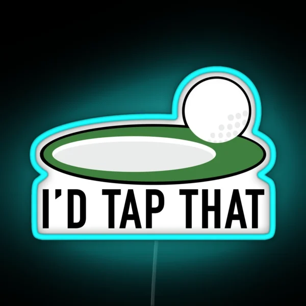I D TAP THAT GOLF RGB Neon Sign