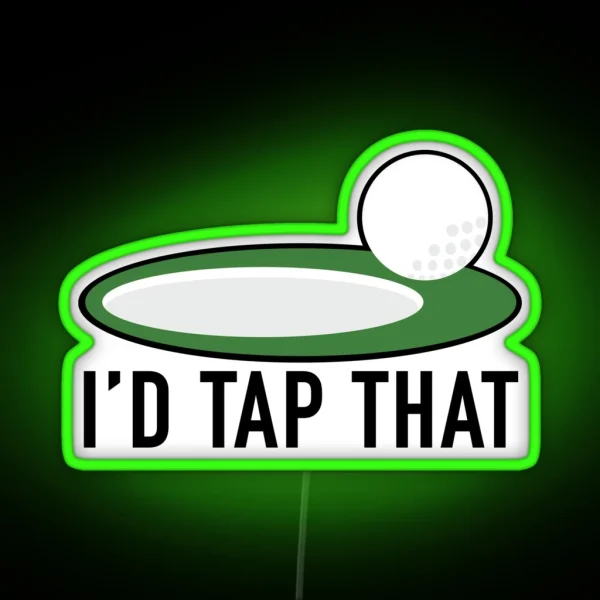 I D TAP THAT GOLF RGB Neon Sign