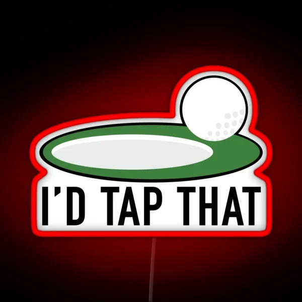 I D TAP THAT GOLF RGB Neon Sign