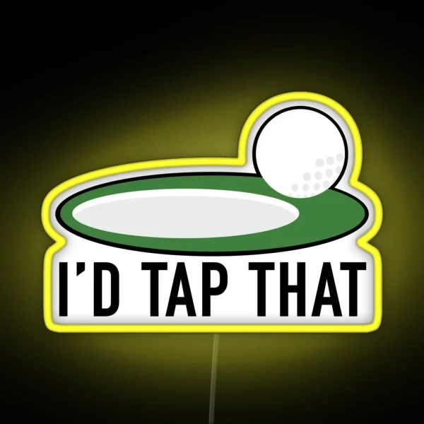 I D TAP THAT GOLF RGB Neon Sign