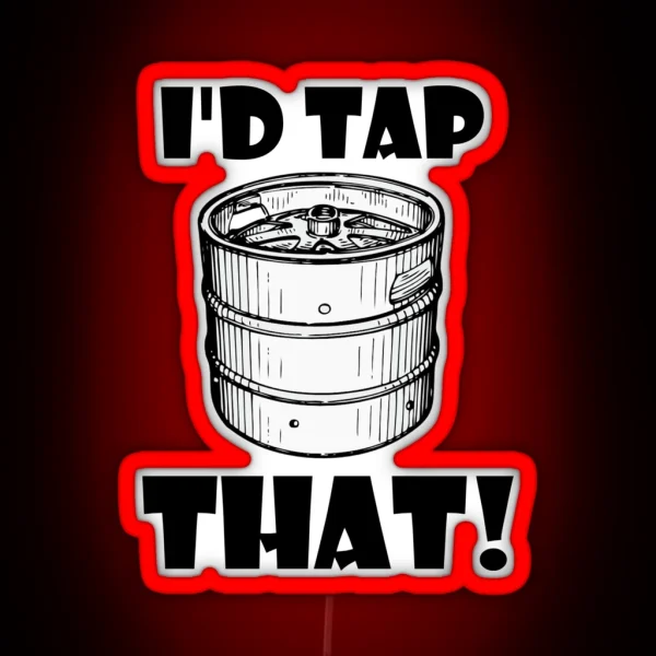 I D Tap That Keg RGB Neon Sign