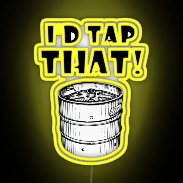 I D Tap That Keg RGB Neon Sign