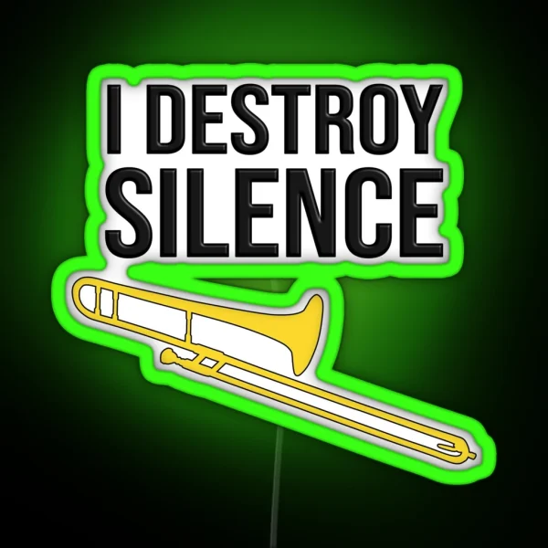 I DESTROY SILENCE Funny Trombone Gift Marching Band Concert Band RGB Neon Sign