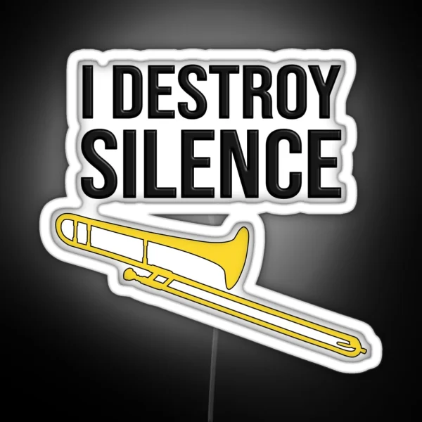 I DESTROY SILENCE Funny Trombone Gift Marching Band Concert Band RGB Neon Sign