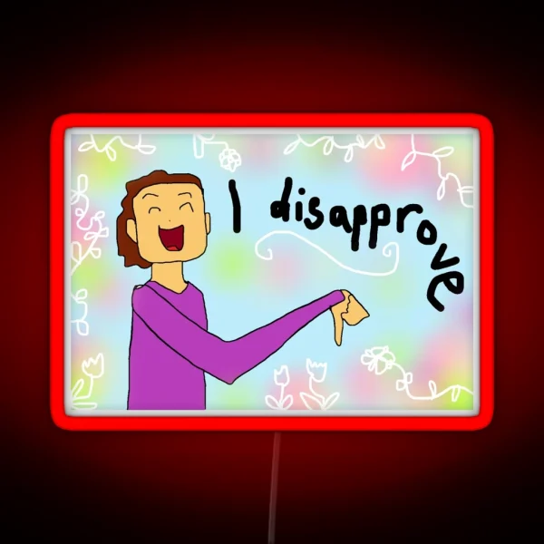 I Disapprove RGB Neon Sign
