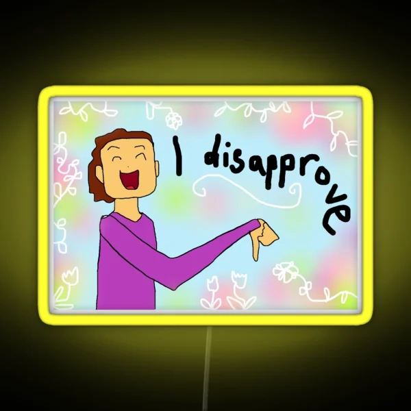 I Disapprove RGB Neon Sign