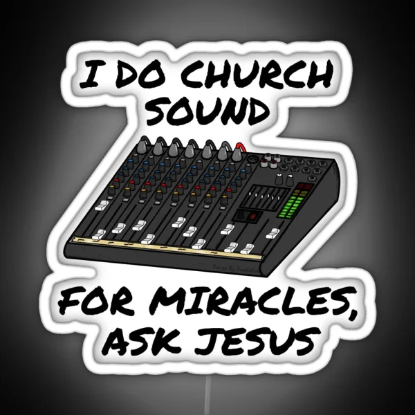 I Do Church Sound For Miracles Ask Jesus RGB Neon Sign
