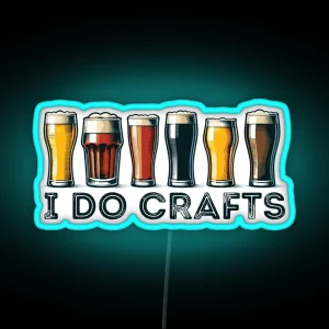 I Do Crafts Beer RGB Neon Sign