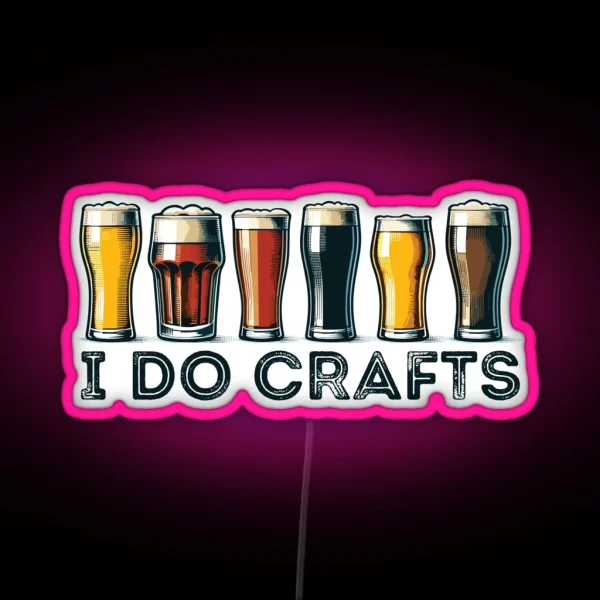 I Do Crafts Beer RGB Neon Sign