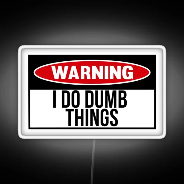 I Do Dumb Things RGB Neon Sign