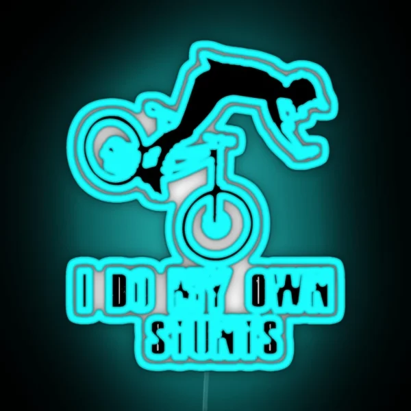 I Do My Own Stunts Funny MTB Mountain Biking RGB Neon Sign