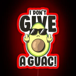 I Don T Give A Guac Love Avocado Guacamole Funny Vegan RGB Neon Sign