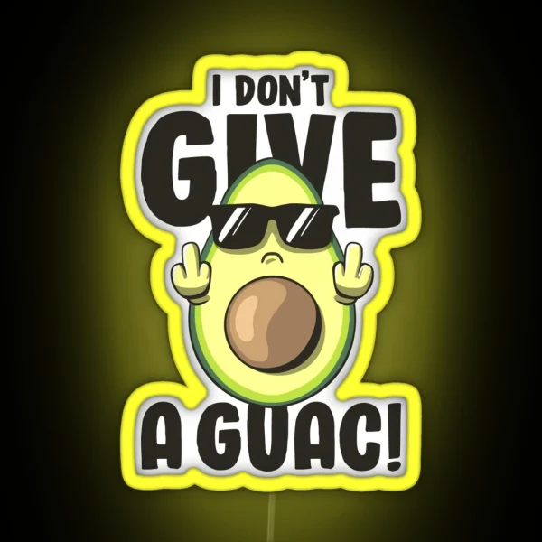 I Don T Give A Guac Love Avocado Guacamole Funny Vegan RGB Neon Sign