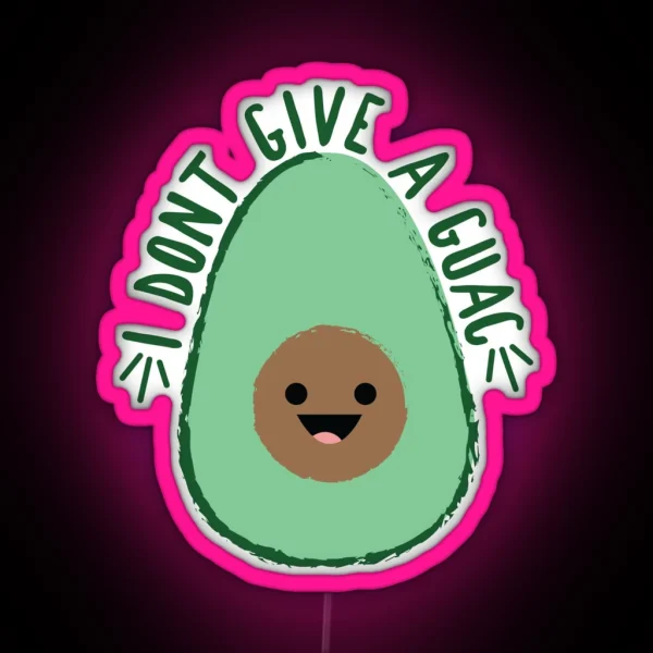 I Don T Give A Guac RGB Neon Sign