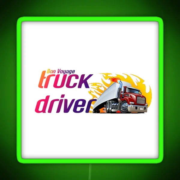 I Don T Snore I Dream I M A Truck Driver RGB Neon Sign