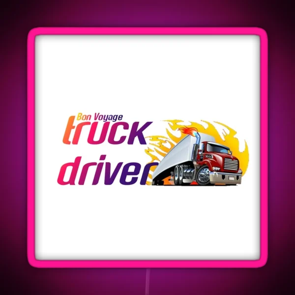 I Don T Snore I Dream I M A Truck Driver RGB Neon Sign