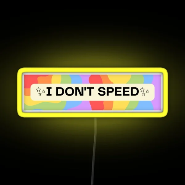 I Don T Speed Bumper Led RGB Neon Sign