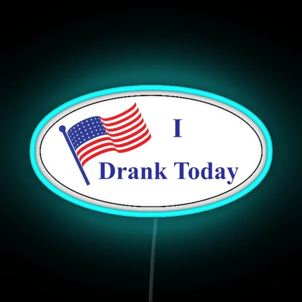 I Drank Today I Voted Today RGB Neon Sign