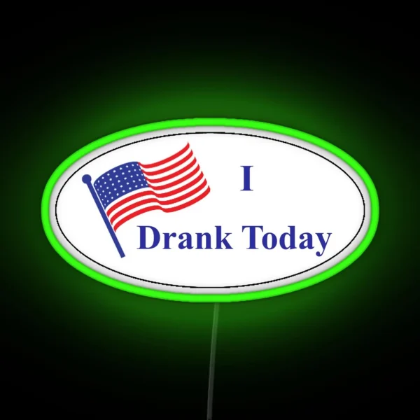 I Drank Today I Voted Today RGB Neon Sign