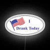 Voting Rights Activism Neon Sign with I Drank Today Message