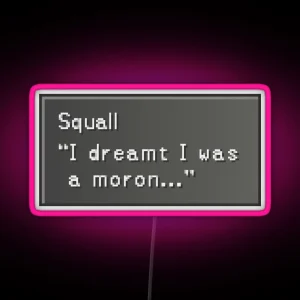 I Dreamt I Was A Moron Squall Leonhart Dialogue Box RGB Neon Sign