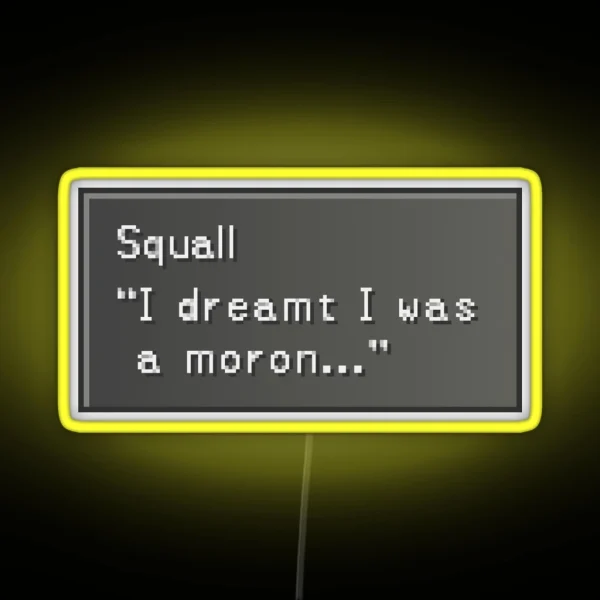 I Dreamt I Was A Moron Squall Leonhart RGB Neon Sign