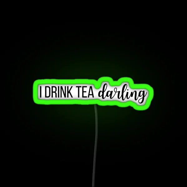 I Drink Tea Darling Tom Holland RGB Neon Sign