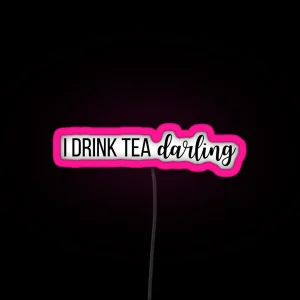 I Drink Tea Darling Tom Holland RGB Neon Sign