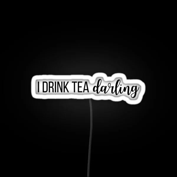 I Drink Tea Darling Tom Holland RGB Neon Sign