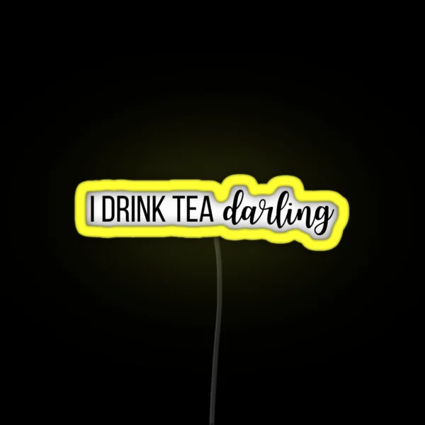 I Drink Tea Darling Tom Holland RGB Neon Sign