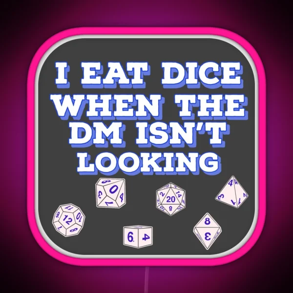 I Eat Dice When The DM Isn T Looking Charcoal RGB Neon Sign