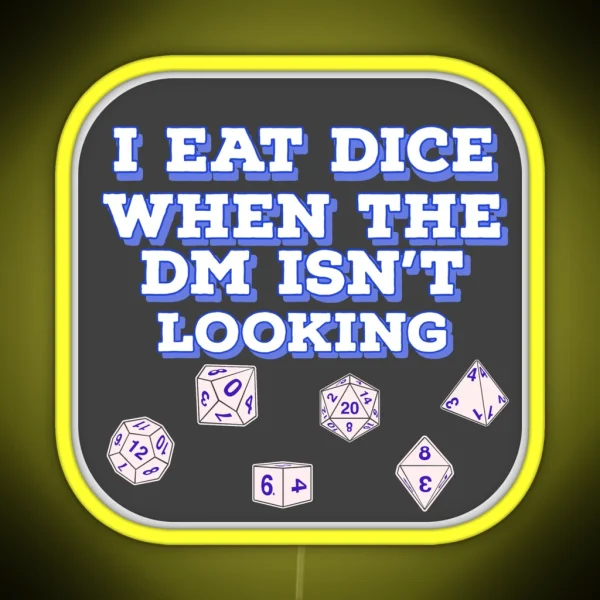 I Eat Dice When The DM Isn T Looking Charcoal RGB Neon Sign