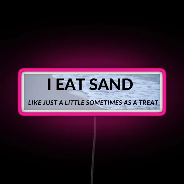 I Eat Sand RGB Neon Sign