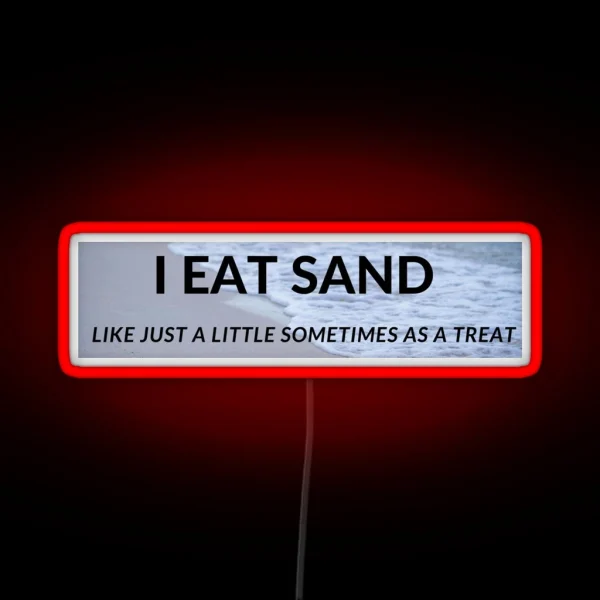I Eat Sand RGB Neon Sign