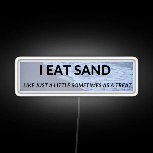 I Eat Sand RGB Neon Sign