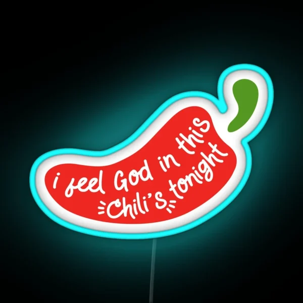 I Feel God In This Chili S Tonight RGB Neon Sign